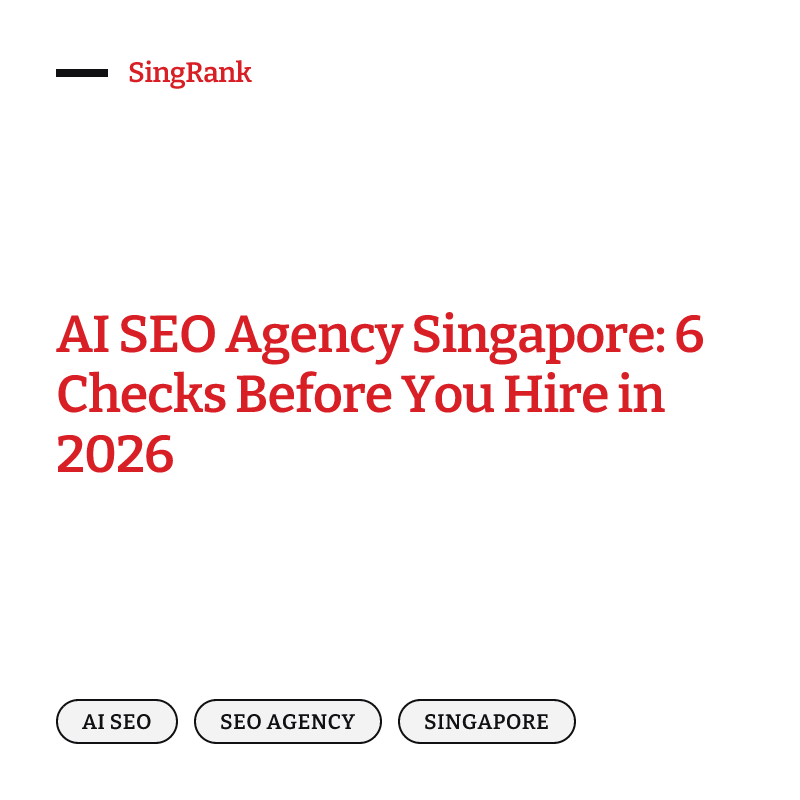 AI SEO Agency Singapore: 6 Checks Before You Hire in 2026