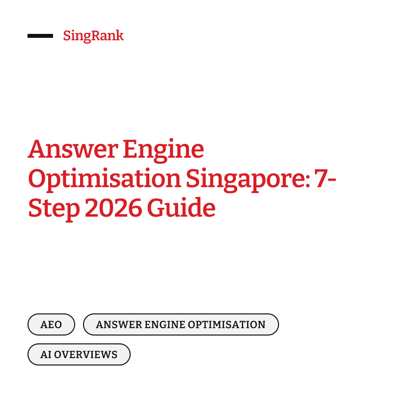 Answer Engine Optimisation Singapore: 7-Step 2026 Guide
