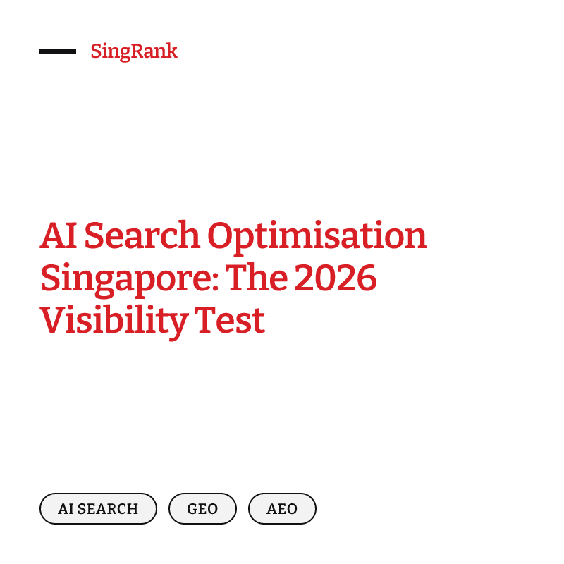 AI Search Optimisation Singapore: The 2026 Visibility Test