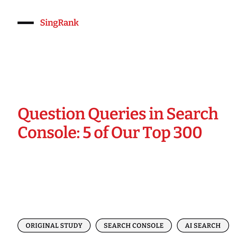 Question Queries in Search Console: 5 of Our Top 300
