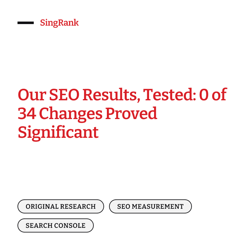 Our SEO Results, Tested: 0 of 34 Changes Proved Significant